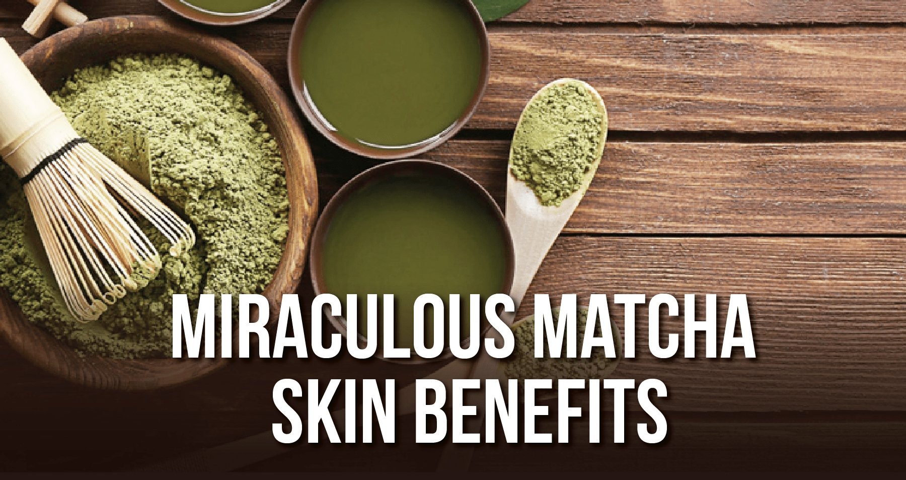 Miraculous Matcha Skin Benefits - You Will Love it So Matcha | iHeart Nature