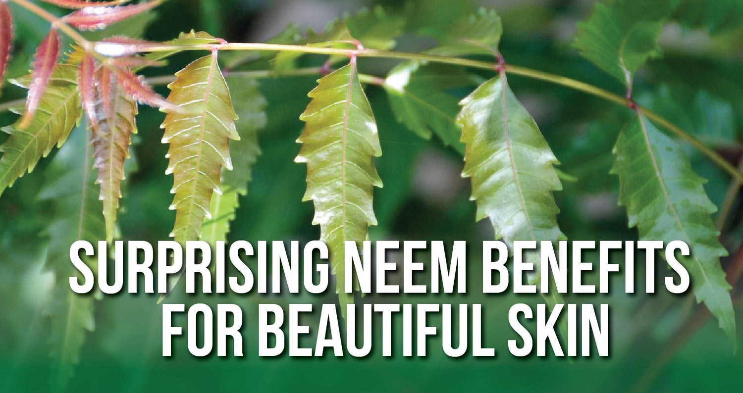 Surprising Neem Skin Benefits | iHeart Nature