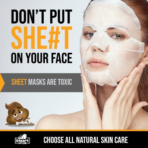 The Toxicity of Sheet Face Masks—Don’t Put Sheet On Your Face | iHeart Nature